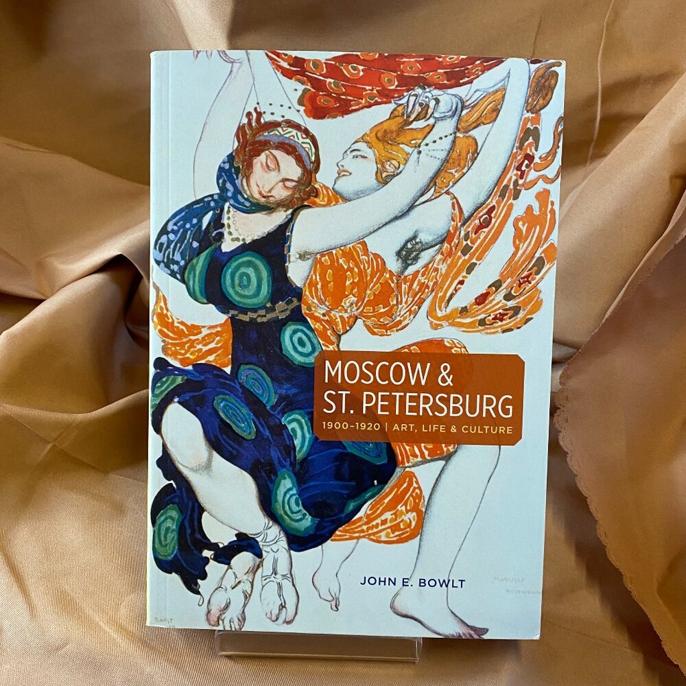 Moscow & St Petersburg 1900-1920 | Art, Life & Culture John E Bowlt 395 pages